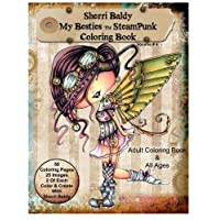 Sherri Baldy My-Besties Steampunk Coloring Book: A coloring book for Adults and all ages. Color up some of Sherri Baldy…
